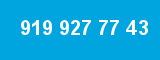 919 927 77 43